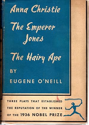 Imagen del vendedor de The Emperor Jones; Anna Christie & The Hairy Ape a la venta por Dorley House Books, Inc.