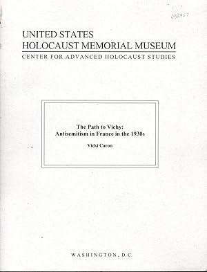 Seller image for The Path to Vichy: Antisemitism in France in the 1930s (J.B. And Maurice C. Shapiro Annual Lecture) for sale by Dorley House Books, Inc.