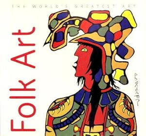 Imagen del vendedor de FOLK ART (The World's Greatest Art Ser.) a la venta por Grandmahawk's Eyrie