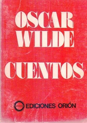 CUENTOS DE OSCAR WILDE. Selección, traducción y prólogo: Floreal Mazía