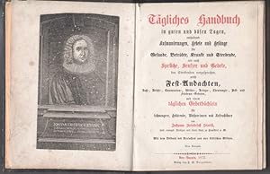 Bild des Verkufers fr Tgliches Handbuch in guten u. bsen Tagen : Aufmunterungen, Gebete u. Gesnge f. Gesunde, Kranke, Betrbte u. Sterbende wie auch Sprche, Seufzer und Gebete. Johann Friedrich Stark zum Verkauf von Bcher bei den 7 Bergen