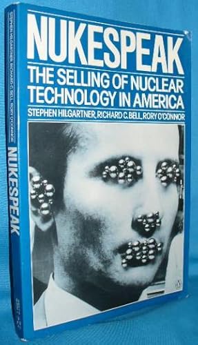 Nukespeak: The Selling of Nuclear Technology in America