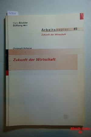 Zukunft der Wirtschaft : eine Literaturstudie. [Hrsg.: Hans-Böckler-Stiftung, Mitbestimmungs-, Fo...