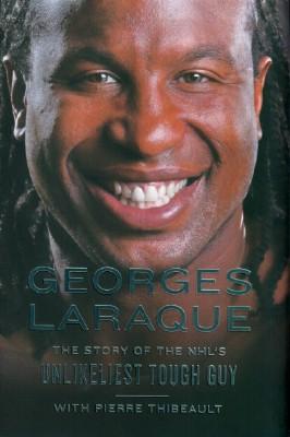 Seller image for Georges Laraque: The Story of the NHL's Unlikeliest Tough Guy for sale by Black Sheep Books
