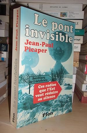 Seller image for LE PONT INVISIBLE : Ces Radios et Tlvisions Que l'Est Veut Rduire Au Silence for sale by Planet'book