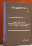 Innerstädtische Differenzierung und Prozesse im 19. und 20. Jahrhundert. Geographische und histor...