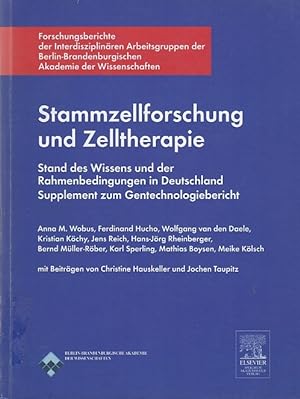 Stammzellforschung und Zelltherapie: Stand des Wissens und der Rahmenbedingungen in Deutschland ;...