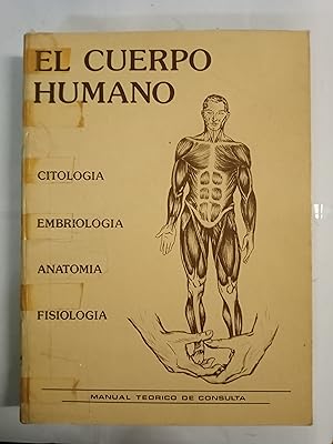 Imagen del vendedor de EL CUERPO HUMANO - CITOLOGIA, EMBRIOLOGIA, ANATOMIA, FISIOLOGIA a la venta por Gibbon Libreria