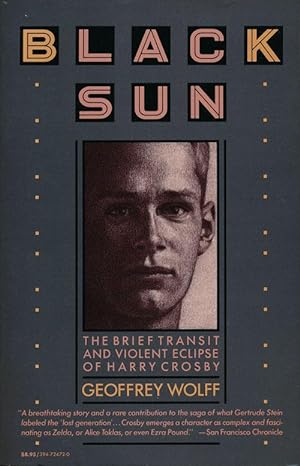 Immagine del venditore per Black Sun The Brief Transit and Violent Eclipse of Harry Crosby venduto da Good Books In The Woods