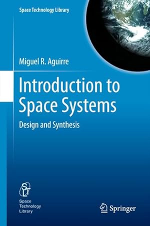Bild des Verkufers fr Introduction to Space Systems : Design and Synthesis zum Verkauf von AHA-BUCH GmbH