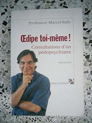 Image du vendeur pour Oedipe toi-meme ! - Consultations d'un pedopsychiatre mis en vente par Frederic Delbos