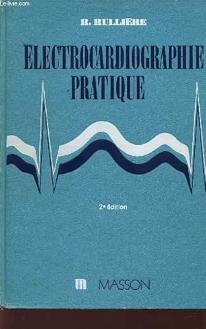 Imagen del vendedor de ELECTROCARDIOGRAPHIE PRATIQUE / 2 EDITION. a la venta por Le-Livre