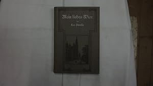 Seller image for Mein liebes Wien. Schilderungen und Erzhlungen aus der Kaiserstadt. for sale by Malota