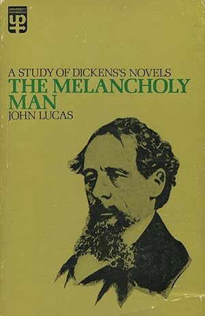 Seller image for The Melancholy Man: A Study Of Dickens's Novels for sale by Kenneth A. Himber