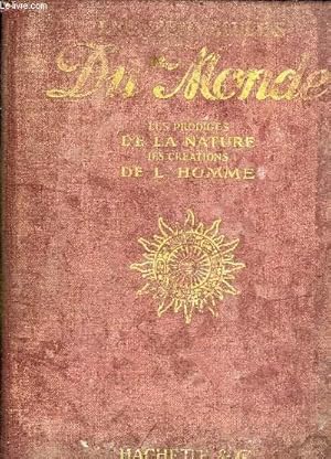 Seller image for LES MERVEILLES DU MONDE. LES PRODIGES DE LA NATURE, LES CREATIONS DE L HOMME. for sale by Le-Livre