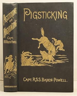 Pigsticking or Hoghunting. A complete account for sportsmen; and others.