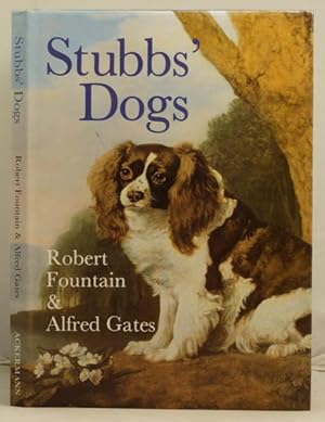 Imagen del vendedor de Stubbs' Dogs the hounds and domestic dogs of the eighteenth century seen through the paintings of George Stubbs a la venta por Leakey's Bookshop Ltd.