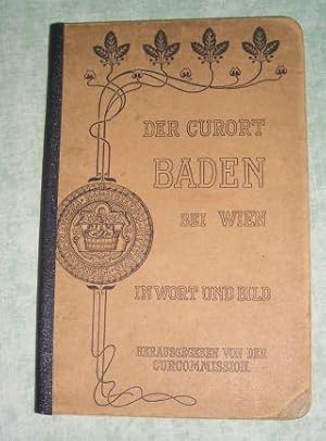 Der Curort Baden bei Wien in Wort und Bild.