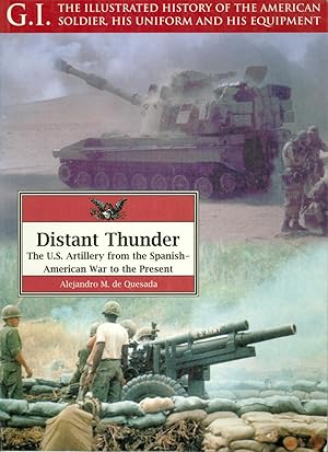Immagine del venditore per Distant Thunder - The U S Artillery from the Spanish-American War to the Present venduto da Philip Gibbons Books