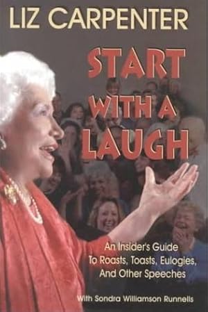 Imagen del vendedor de Start With a Laugh: An Insider's Guide to Roasts, Toasts, Eulogies, and Other Speeches a la venta por Bookmarc's