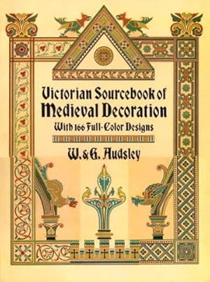 VICTORIAN SOURCEBOOK OF MEDIEVAL DECORATION with 166 Full-Color Designs