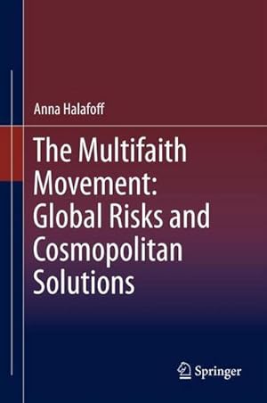 Image du vendeur pour The Multifaith Movement: Global Risks and Cosmopolitan Solutions mis en vente par AHA-BUCH GmbH