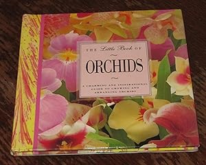 Seller image for The Little Book of Orchids - A Charming and Inspirational Guide to Growing and Arranging Orchids for sale by Makovski Books
