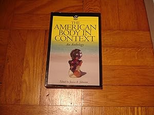 Seller image for The American Body in Context An Anthology (American Visions, Readings in American Culture Number 3) for sale by Harry Alter