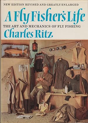 Bild des Verkufers fr A FLY FISHER'S LIFE. By Charles Ritz. Revised & enarged edition prepared in collaboration with John Piper. 1977 3rd edition reprint. zum Verkauf von Coch-y-Bonddu Books Ltd