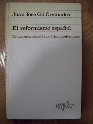 Imagen del vendedor de EL REFORMISMO ESPAOL. KRAUSISMO, ESCUELA HISTRICA, NEOTOMISMO a la venta por Itziar Arranz Libros & Dribaslibros