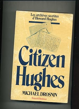 CITIZEN HUGHES. L'homme qui acheta l'Amérique .Traduit de l'américain par Serge Quadruppani .(Les...