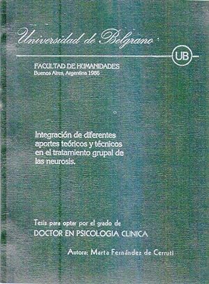 INTEGRACION DE DIFERENTES APORTES TEORICOS Y TECNICOS EN EL TRATAMIENTO GRUPAL DE LAS NEUROSIS [F...