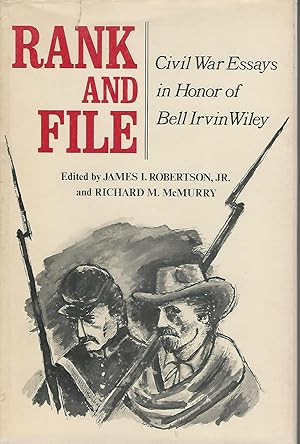 Image du vendeur pour Rank and File: Civil War Essays in Honor of Bell Irvin Wiley mis en vente par Dorley House Books, Inc.