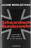 Bild des Verkufers fr Schwarzbuch Bundeswehr - berfordert, demoralisiert, im Stich gelassen. zum Verkauf von Druckwaren Antiquariat