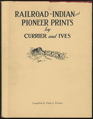 Imagen del vendedor de Railroad, Indian and Pioneer Prints by N. Currier and Currier & Ives a la venta por Between the Covers-Rare Books, Inc. ABAA