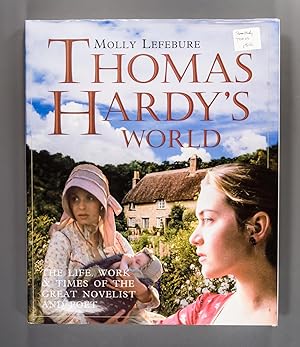 Seller image for Thomas Hardy's World: The Life, Times and Works of the Great Novelist and Poet for sale by Time & Time Again
