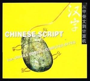 Chinese script : from oracle bones to computer Bytes