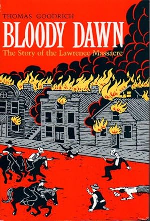 Bild des Verkufers fr BLOODY DAWN: The Story of the Lawrence Massacre. zum Verkauf von Bookfever, IOBA  (Volk & Iiams)