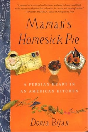 MAMAN'S HOMESICK PIE: A Persian Heart in an American Kitchen