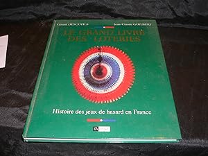 Image du vendeur pour Le Grand Livre Des Loteries. Histoire Des Jeux De Hasard En France. mis en vente par librairie ESKAL