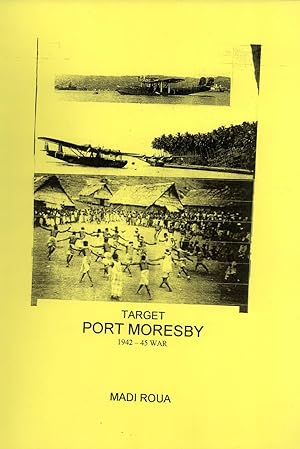 Imagen del vendedor de Target: Port Moresby, 1942-45 War a la venta por Masalai Press