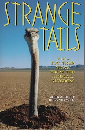 Image du vendeur pour Strange Tails: All-Too-True News from the Animal Kingdom mis en vente par Dromanabooks