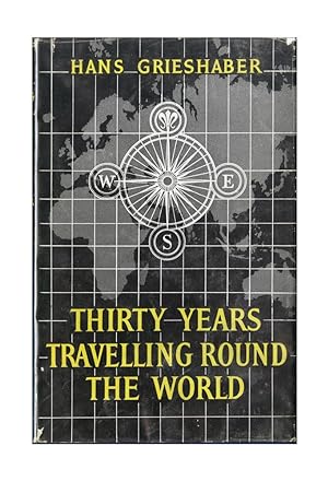 Thirty Years Travelling Round the World
