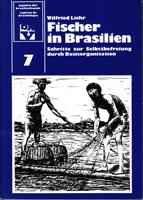 Bild des Verkufers fr Fischer in Brasilien - Schritte zur Selbstbeferiung durch Basisorganisationen zum Verkauf von Der Ziegelbrenner - Medienversand