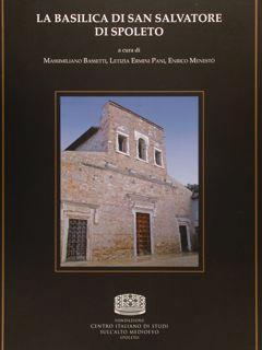 Seller image for LA BASILICA DI SAN SALVATORE DI SPOLETO. Studi e Ricerche di Archeologia e Storia dell'Arte n.14. for sale by EDITORIALE UMBRA SAS