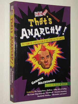 That's Anarchy : The Story Of A Revolution In The World Of TV Comedy