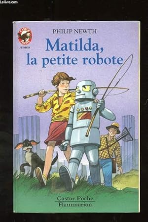 Seller image for MATILDA, LA PETITE ROBOTE for sale by Le-Livre