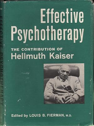 Effective Psychotherapy: The Contribution of Hellmuth Kaiser