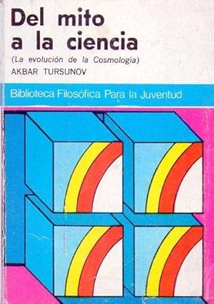 DEL MITO A LA CIENCIA. La evolución de la cosmología