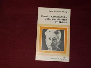 Ernst J. Christoffel - Vater der Blinden im Orient . 3765502375.